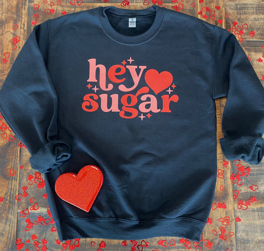 Hey Sugar Sweatshirt