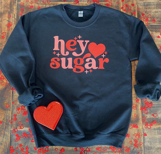 Hey Sugar Sweatshirt